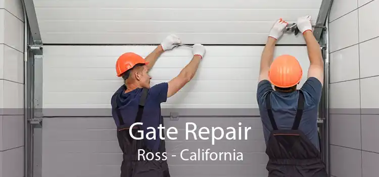 Gate Repair Ross - California
