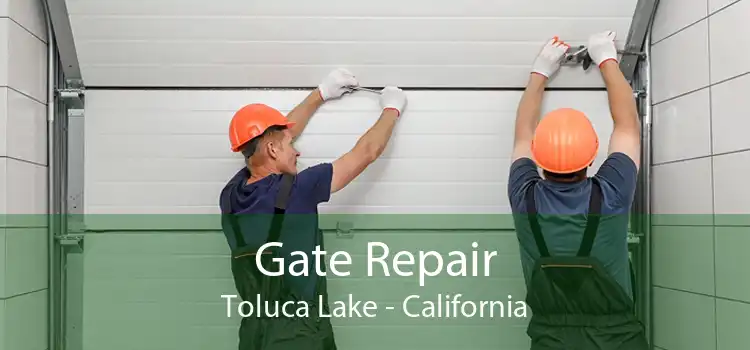 Gate Repair Toluca Lake - California