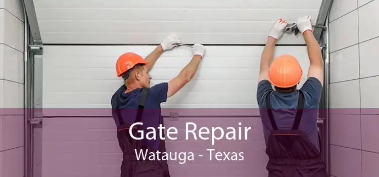 Gate Repair Watauga - Texas