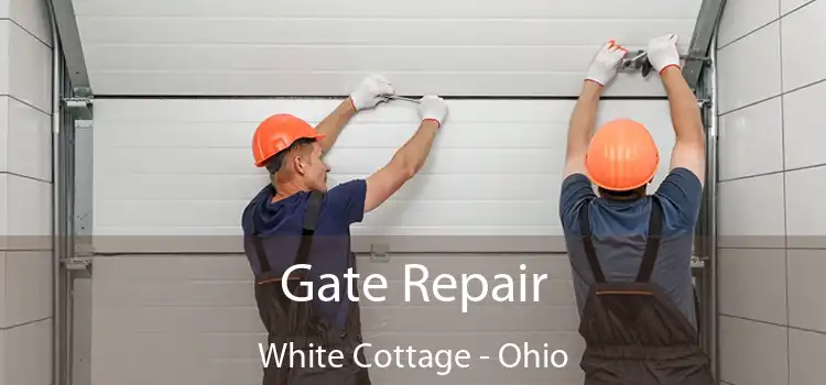 Gate Repair White Cottage - Ohio