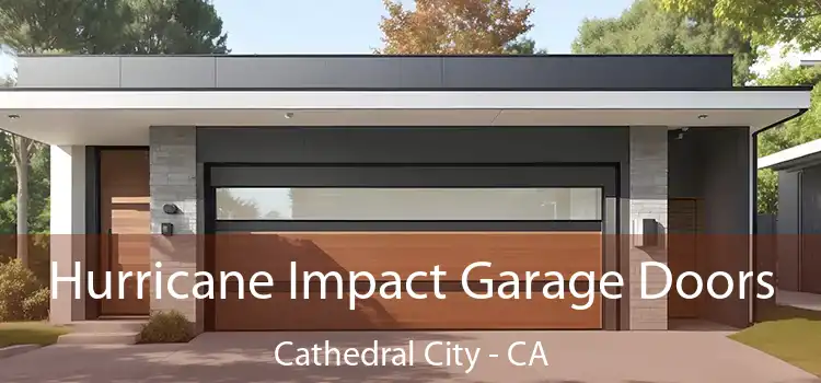  Hurricane Impact Garage Doors Cathedral City - CA