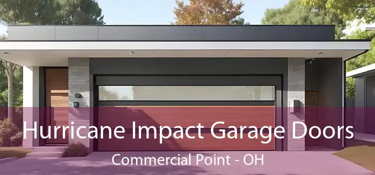  Hurricane Impact Garage Doors Commercial Point - OH