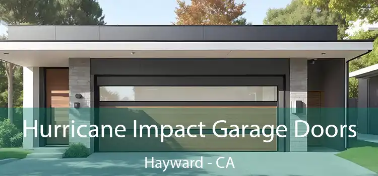  Hurricane Impact Garage Doors Hayward - CA