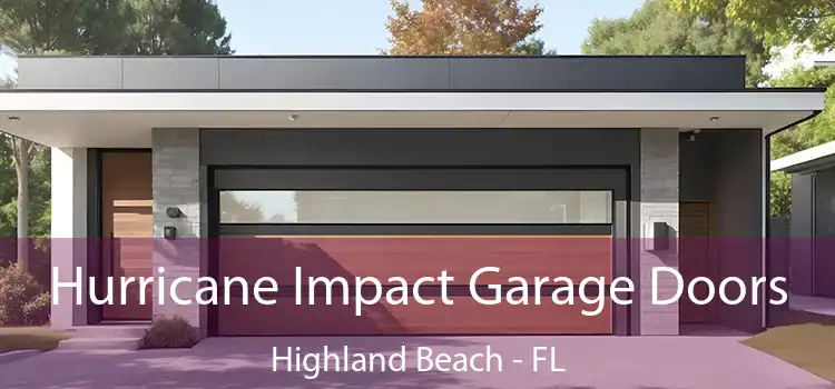  Hurricane Impact Garage Doors Highland Beach - FL