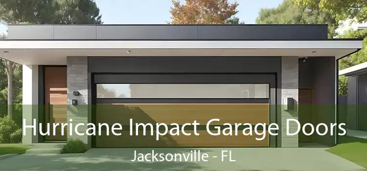  Hurricane Impact Garage Doors Jacksonville - FL