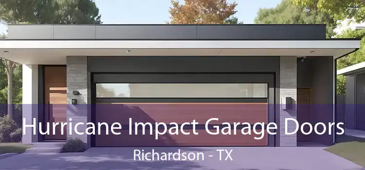  Hurricane Impact Garage Doors Richardson - TX