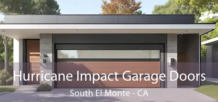  Hurricane Impact Garage Doors South El Monte - CA