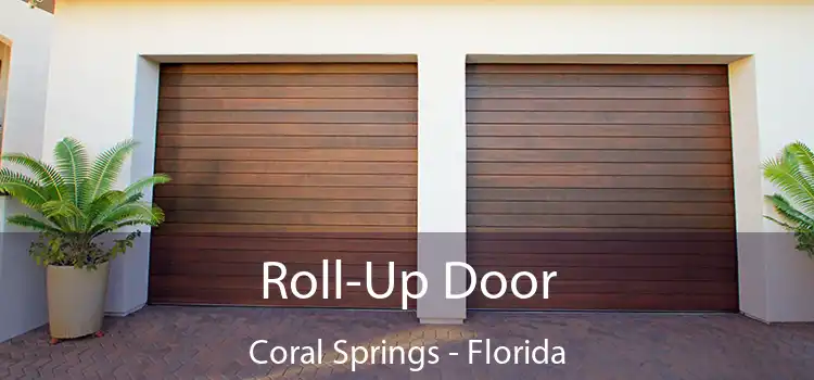 Roll-Up Door Coral Springs - Florida