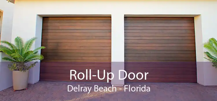 Roll-Up Door Delray Beach - Florida