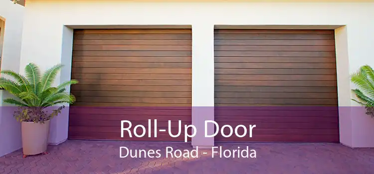 Roll-Up Door Dunes Road - Florida