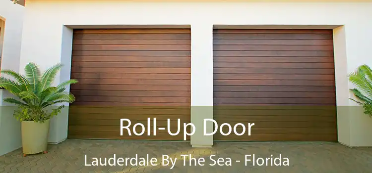 Roll-Up Door Lauderdale-by-the-Sea - Florida