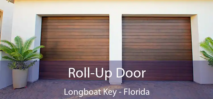 Roll-Up Door Longboat Key - Florida