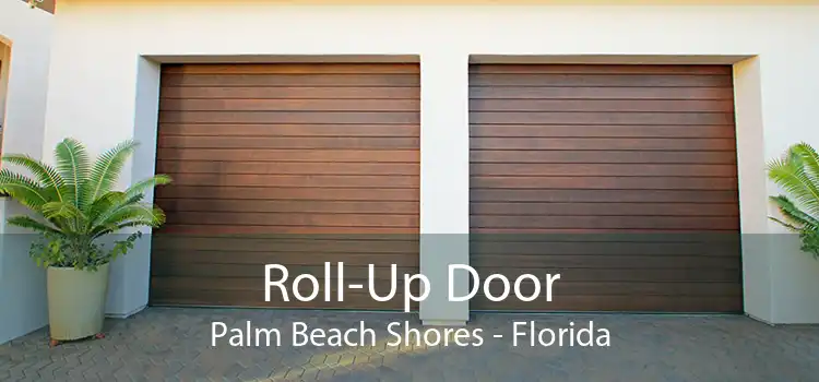 Roll-Up Door Palm Beach Shores - Florida