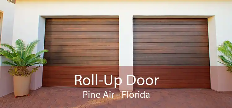Roll-Up Door Pine Air - Florida