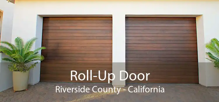 Roll-Up Door Riverside County - California