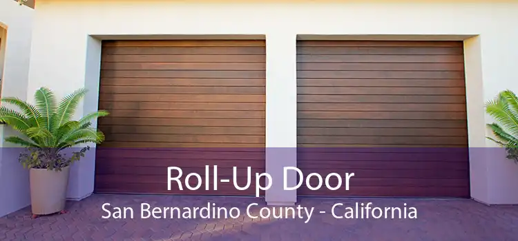 Roll-Up Door San Bernardino County - California