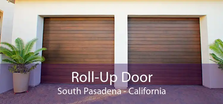 Roll-Up Door South Pasadena - California