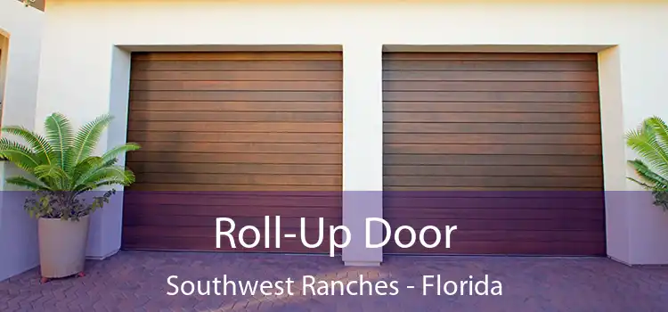 Roll-Up Door Southwest Ranches - Florida