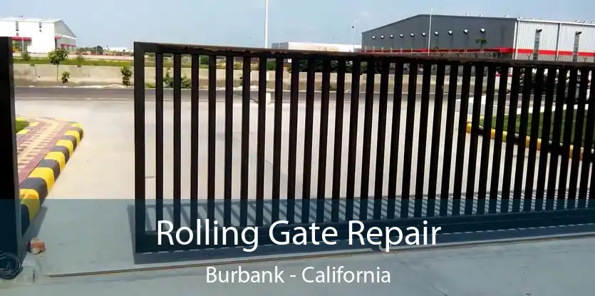 Rolling Gate Repair Burbank - California