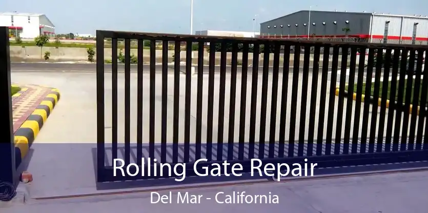 Rolling Gate Repair Del Mar - California