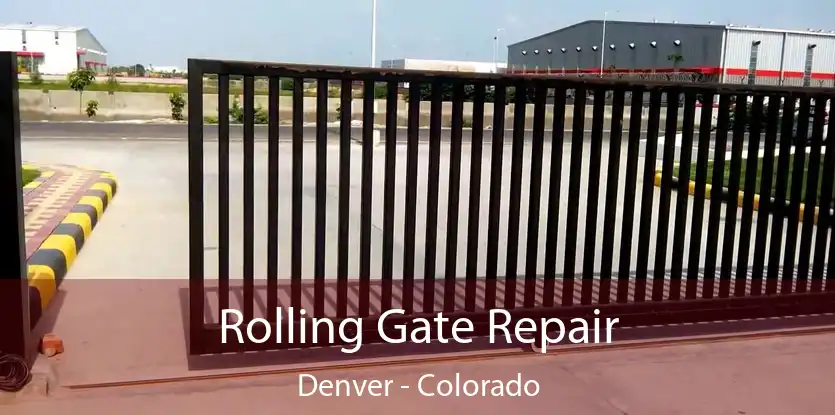 Rolling Gate Repair Denver - Colorado