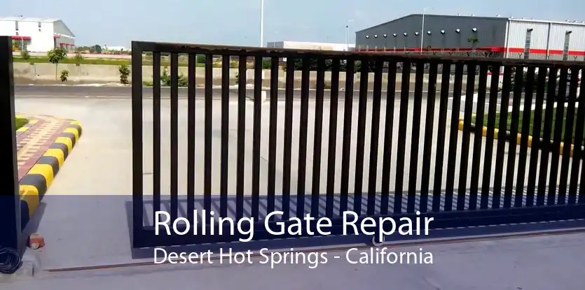 Rolling Gate Repair Desert Hot Springs - California