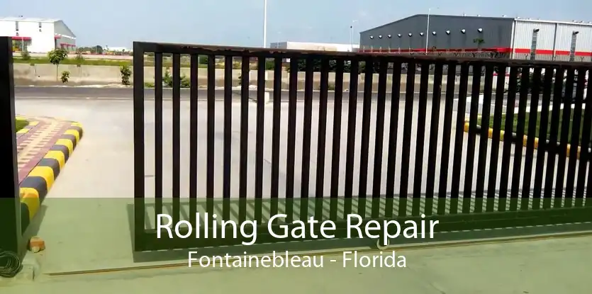 Rolling Gate Repair Fontainebleau - Florida