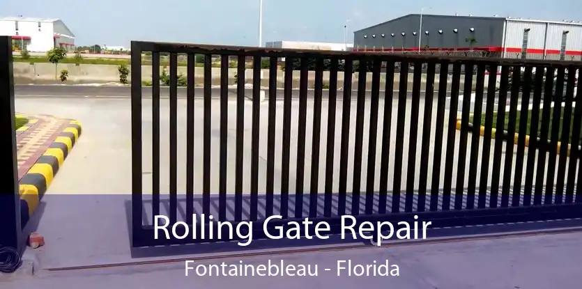 Rolling Gate Repair Fontainebleau - Florida