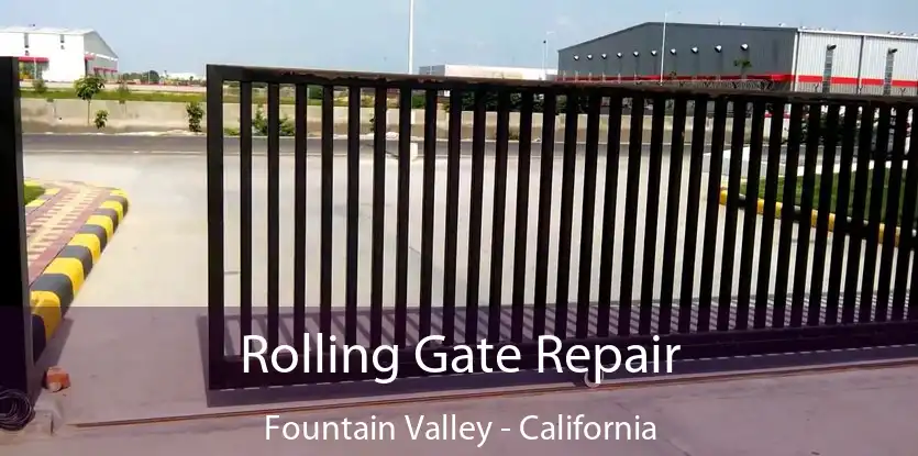 Rolling Gate Repair Fountain Valley - California