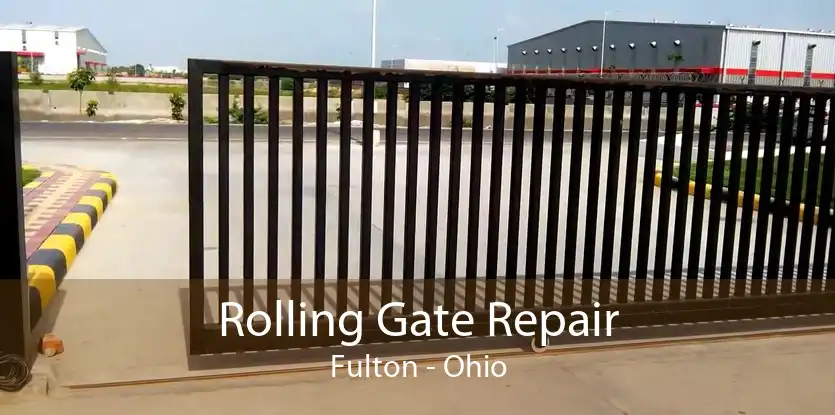 Rolling Gate Repair Fulton - Ohio