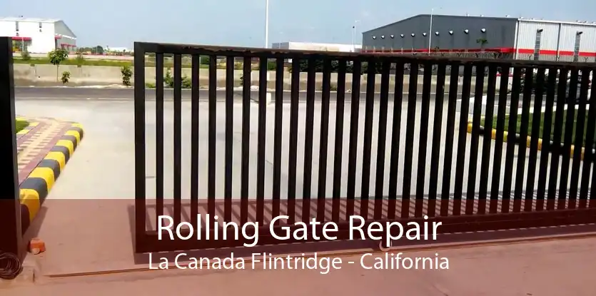 Rolling Gate Repair La Canada Flintridge - California