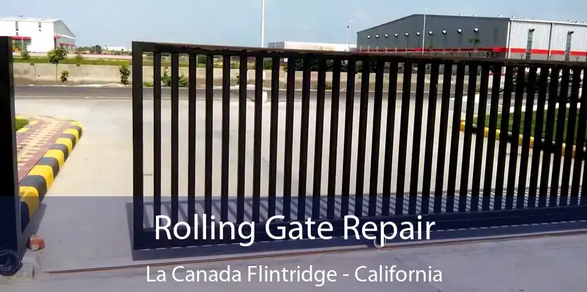 Rolling Gate Repair La Canada Flintridge - California