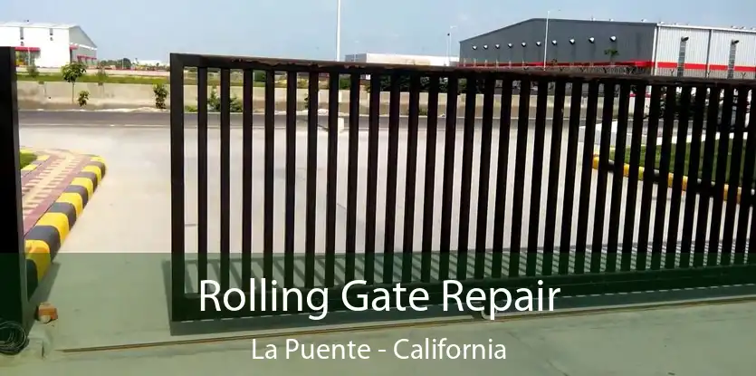 Rolling Gate Repair La Puente - California