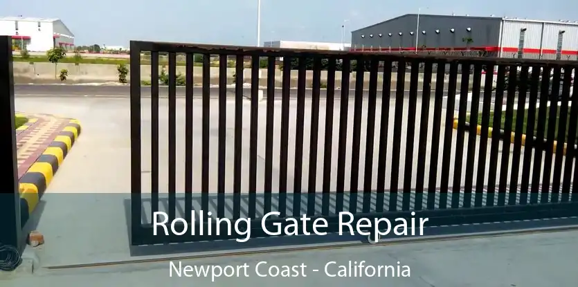 Rolling Gate Repair Newport Coast - California