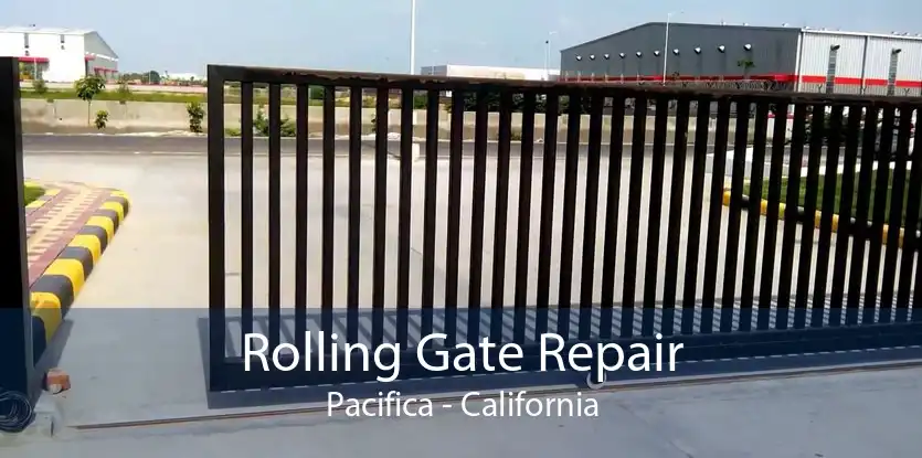 Rolling Gate Repair Pacifica - California