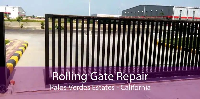 Rolling Gate Repair Palos Verdes Estates - California