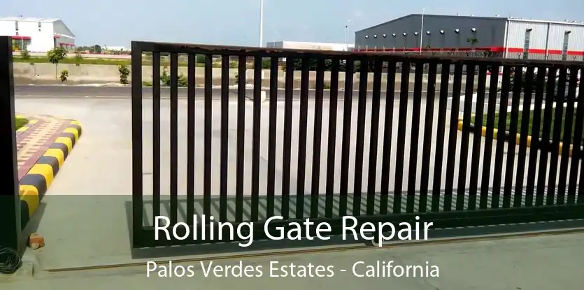 Rolling Gate Repair Palos Verdes Estates - California