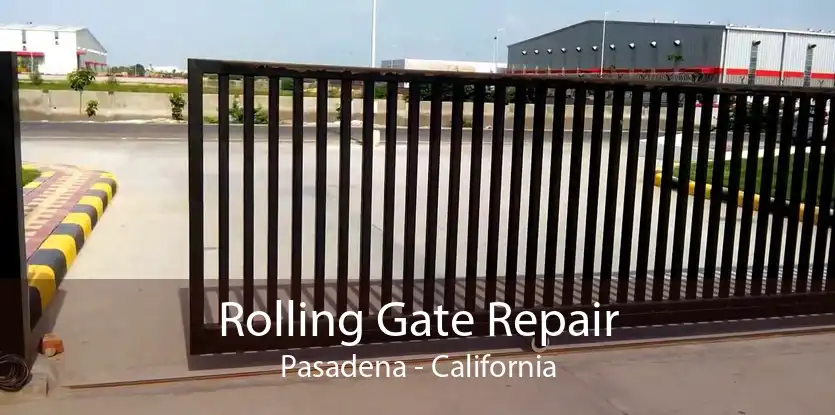 Rolling Gate Repair Pasadena - California
