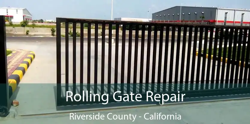 Rolling Gate Repair Riverside County - California