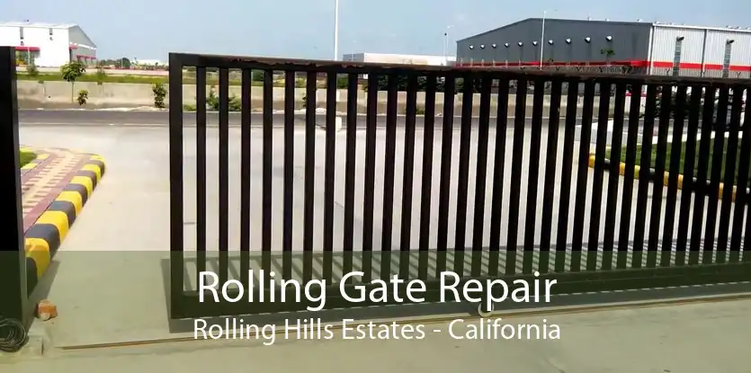 Rolling Gate Repair Rolling Hills Estates - California