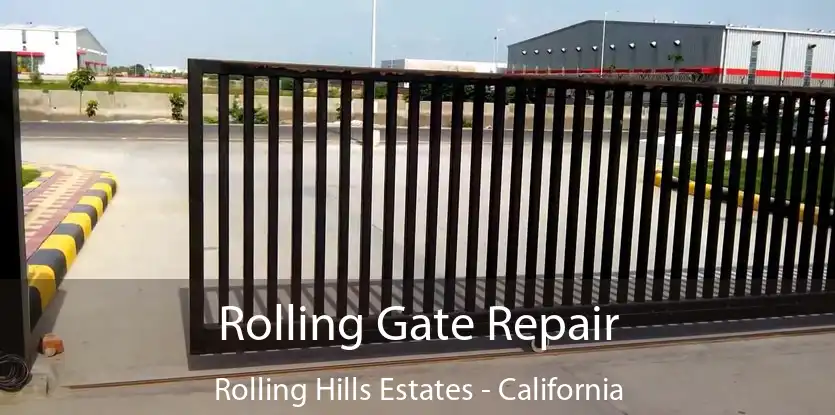 Rolling Gate Repair Rolling Hills Estates - California