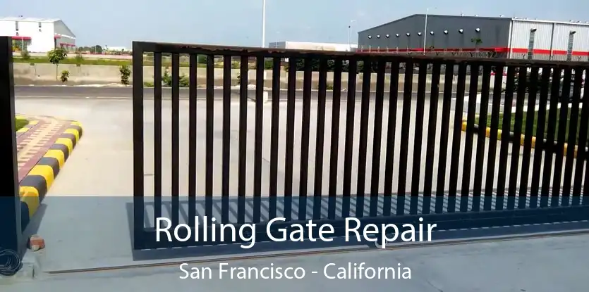 Rolling Gate Repair San Francisco - California