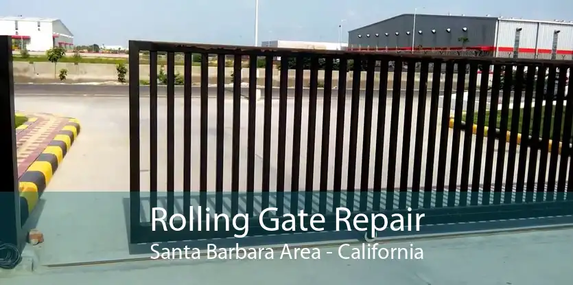 Rolling Gate Repair Santa Barbara Area - California