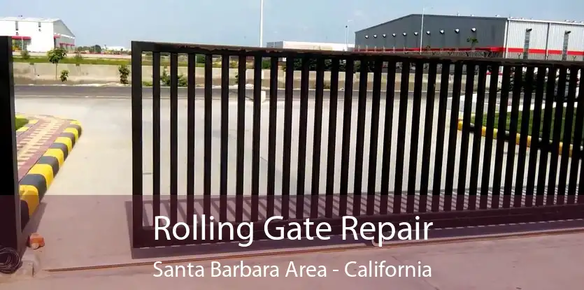 Rolling Gate Repair Santa Barbara Area - California