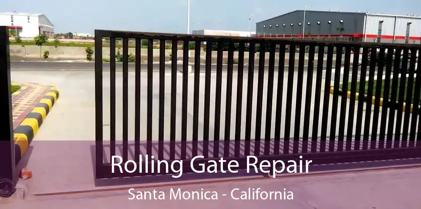 Rolling Gate Repair Santa Monica - California