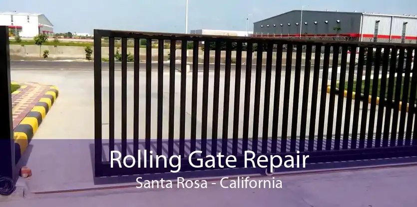 Rolling Gate Repair Santa Rosa - California