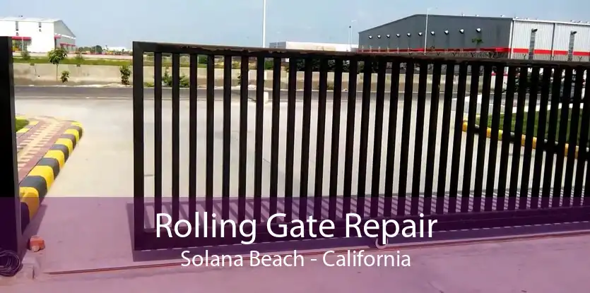 Rolling Gate Repair Solana Beach - California