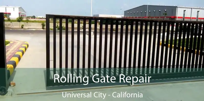 Rolling Gate Repair Universal City - California