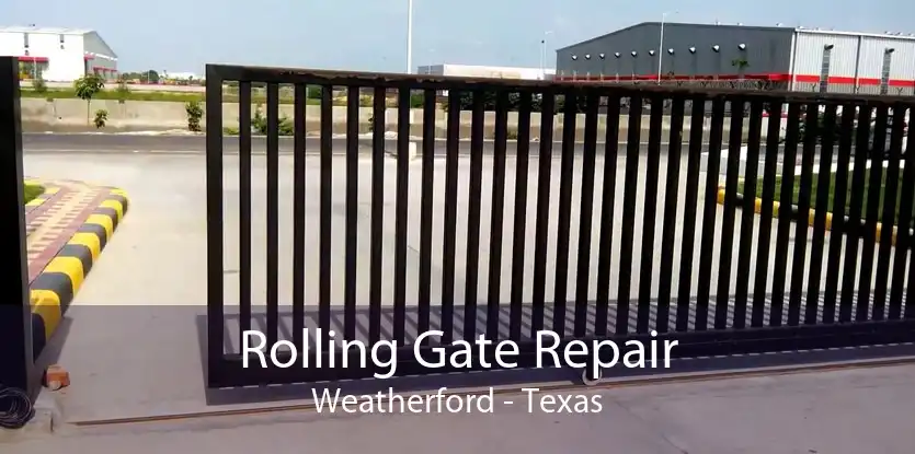 Rolling Gate Repair Weatherford - Texas