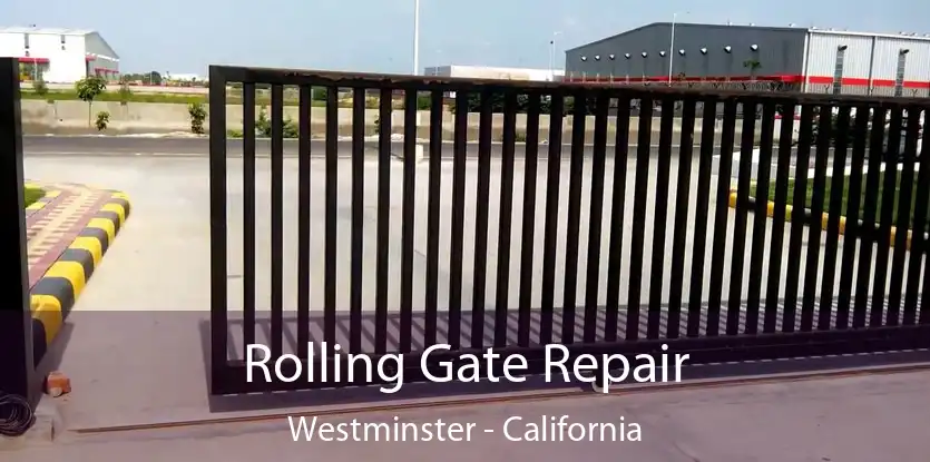 Rolling Gate Repair Westminster - California